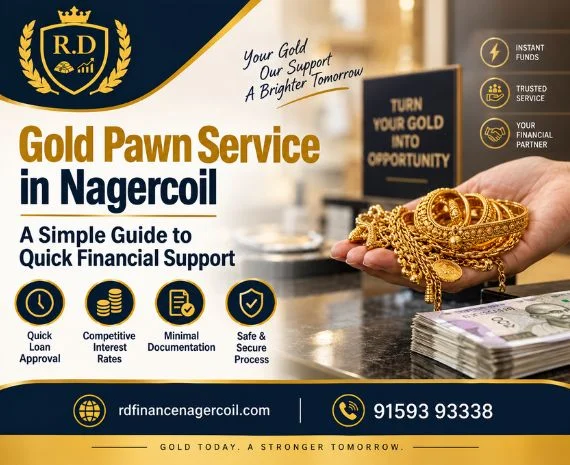 Gold Pawn Service in Nagercoil | A Simple Guide to Financial Support